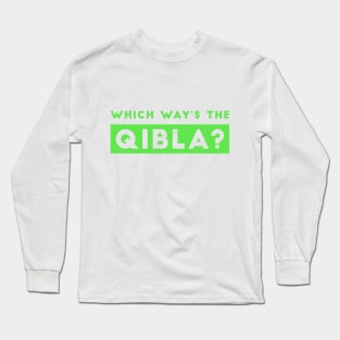 Which Way's The Qibla? 2 Green Long Sleeve T-Shirt